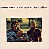 Vassar Clements, John Hartford, Dave Holland